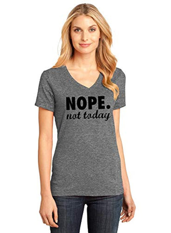 Image of Ladies V-Neck Tee Nope Not Today Funny Adulting Shirt Sport Grey M