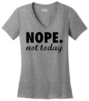 Ladies V-Neck Tee Nope Not Today Funny Adulting Shirt Sport Grey M